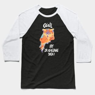 Owl Be Judging You Baseball T-Shirt